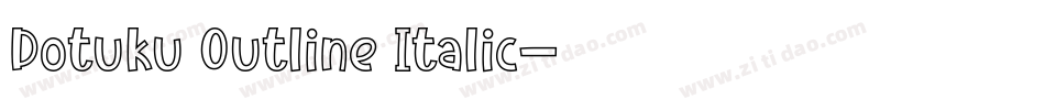 Dotuku Outline Italic字体转换